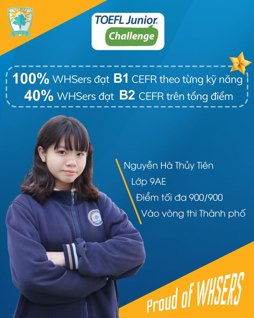 Toefl Junior Challenge: WHSers chinh phục đỉnh cao, gọi tên điểm số hoàn hảo