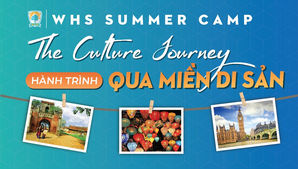 Trại hè 2023: THE CULTURE JOURNEY – HÀNH TRÌNH QUA MIỀN DI SẢN