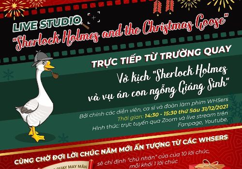 Sự kiện chào mừng năm mới 2022 – Vở kịch “Sherlock Holmes và vụ án con ngỗng Giáng sinh”