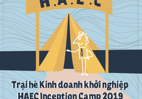 HAEC INCEPTION CAMP 2019 – TRẠI HÈ KINH DOANH KHỞI NGHIỆP DÀNH CHO HỌC SINH