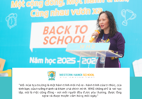 CHỦ TỊCH HỘI ĐỒNG TRƯỜNG WHS VÀ THÔNG ĐIỆP “BACK TO SCHOOL”: LAN TỎA CẢM HỨNG MẠNH MẼ CHO NĂM HỌC MỚI 2025 - 2026!