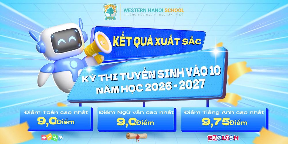 Điểm thi vào lớp 10 năm 2026 tại hà Nội: Học sinh WHS bứt phá với thành tích ấn tượng